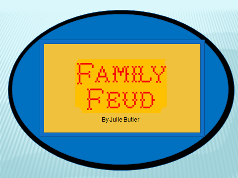 Family Feud Powerpoint on Please Visit Our Class Homepage Mrsbutler2006 Com Thursday Family Feud